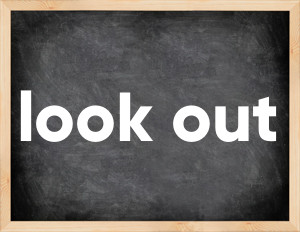 3 forms of the verb look out